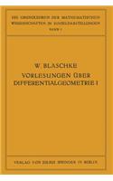 Vorlesungen Über Differentialgeometrie Und Geometrische Grundlagen Von Einsteins Relativitätstheorie I