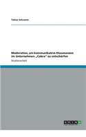 Moderation, um kommunikative Dissonanzen im Unternehmen "Cobra" zu entschärfen: (German)