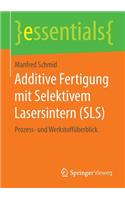 Additive Fertigung Mit Selektivem Lasersintern (Sls)