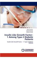 Insulin Like Growth Factor-1 Among Type 2 Diabetic Patients