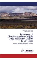 Petrology of Obachettapalem Ongole Area Prakasam District South India