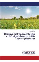 Design and Implementation of 5G algorithms on SIMD vector processor