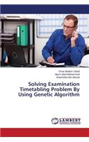 Solving Examination Timetabling Problem By Using Genetic Algorithm