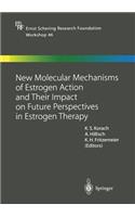 New Molecular Mechanisms of Estrogen Action and Their Impact on Future Perspectives in Estrogen Therapy