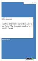 Analysis of Idiomatic Expressions Used in the Novel The Monogram Murders by Agatha Christie