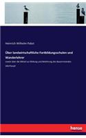 Über landwirtschaftliche Fortbildungsschulen und Wanderlehrer