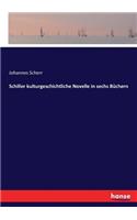 Schiller kulturgeschichtliche Novelle in sechs Büchern