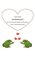 Auf Partnersuche?: Ein unkonventioneller Ratgeber für Menschen mit Humor und Durchhaltevermögen