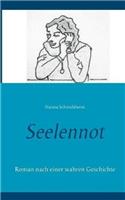 Seelennot: Roman nach einer wahren Geschichte