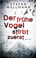 Der frühe Vogel stirbt zuerst