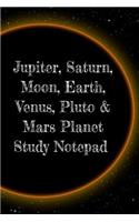 Jupiter, Saturn, Moon, Earth, Venus, Pluto & Mars Planet Study Notepad