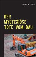 Der mysteriöse Tote vom Bau: Ein Fall für Lerch und van Krall