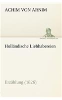 Hollandische Liebhabereien