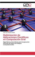 Optimización de Aplicaciones Científicas en Computación Grid