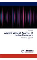 Applied Wavelet Analysis of Indian Monsoons