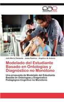 Modelado del Estudiante Basado en Ontologías y Diagnóstico no Monótono