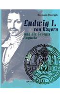 Ludwig I von Bayern und die Georgia Augusta