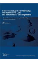 Untersuchungen zur Wirkung von ionisierter Luft auf Bindemittel und Pigmente