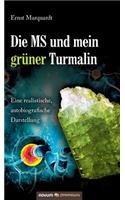 MS Und Mein Gruner Turmalin