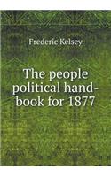 The people political hand-book for 1877: (English)