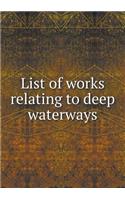 List of Works Relating to Deep Waterways