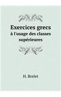 Exercices grecs à l'usage des classes supérieures: (French)