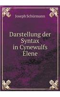 Darstellung Der Syntax in Cynewulfs Elene