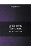 Le Nouveau Testament Et Apocryphes