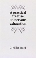 practical treatise on nervous exhaustion
