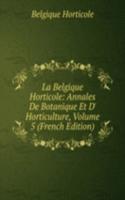 La Belgique Horticole: Annales De Botanique Et D' Horticulture, Volume 5 (French Edition)