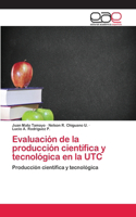 Evaluación de la producción científica y tecnológica en la UTC