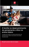 A família no desenvolvimento do pensamento crítico no ensino básico