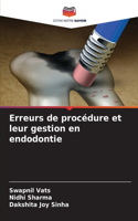 Erreurs de procédure et leur gestion en endodontie