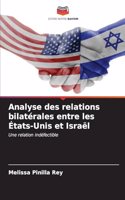 Analyse des relations bilatérales entre les États-Unis et Israël