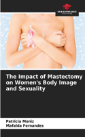 Impact of Mastectomy on Women's Body Image and Sexuality