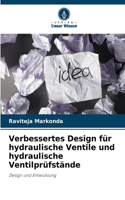 Verbessertes Design für hydraulische Ventile und hydraulische Ventilprüfstände