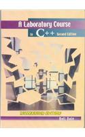 A Laboratory Course In C++, 2E