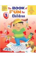 The Book Of Fun For Children 2 (Crafts , Mazes, Puzzles, Dot-To-Dots, Hidden Pictures, Riddles & Fun!)