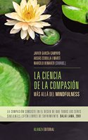 La ciencia de la compasion: Mas alla del mindfulness