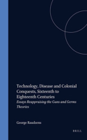 Technology, Disease and Colonial Conquests, Sixteenth to Eighteenth Centuries