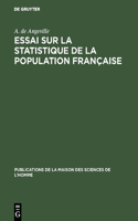 Essai sur la statistique de la population française: (6 Publications de la Maison Des Sciences de L'Homme)