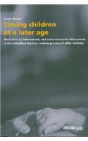Timing Children at a Later Age