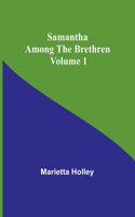 Samantha among the Brethren Volume 1