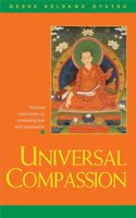 Universal Compassion: Practical Instructions on Increasing Love and Compassion
