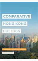 Comparative Hong Kong Politics