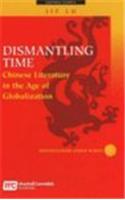 Dismantling Time: Chinese Literature in the Age of Globalization