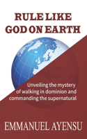Rule Like God on Earth