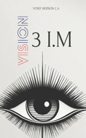 Vision: 3 I M