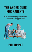 The Anger Cure for Parents