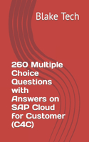 260 Multiple Choice Questions with Answers on SAP Cloud for Customer (C4C)
